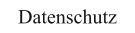 Datenschutz
